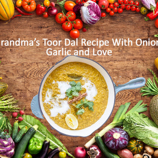 Grandma's Toor Dal Recipe with Onion, Garlic and Love